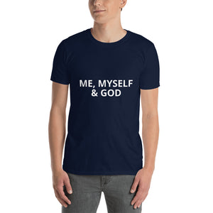 ME, MYSELF & GOD Unisex T-Shirt