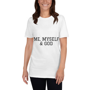 ME, MYSELF & GOD Unisex T-Shirt